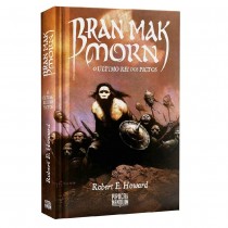 Bran Mak Morn. O Último Rei dos Pictos, Robert E. Howard - PIPOCA E NANQUIM
