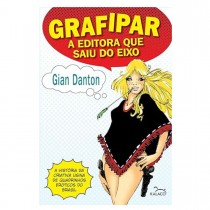 Grafipar: A Editora que Saiu do Eixo - Capa comum - Kalaco Editora