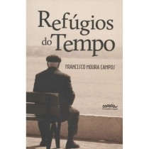 Refúgios do tempo Francisco Moura Campos - LetraSelvagem