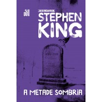 A Metade Sombria: Coleção Biblioteca Stephen King - Suma