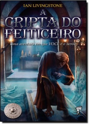A Cripta do Feiticeiro - Fighting Fantasy - Jambô