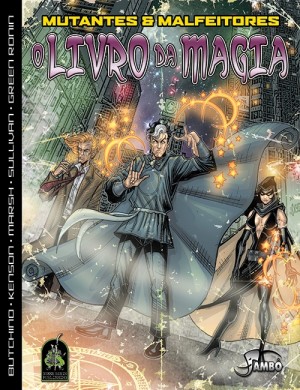 O Livro da Magia - RPG Mutantes & Malfeitores - Jambô